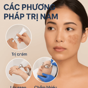 Các Phương Pháp Trị Nám Hiệu Quả Hiện Nay