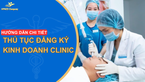 THỦ TỤC ĐĂNG KÝ KINH DOANH CLINIC 2025 💎 HƯỚNG DẪN HỒ SƠ & GIẤY PHÉP Y TẾ CHUẨN NHẤT