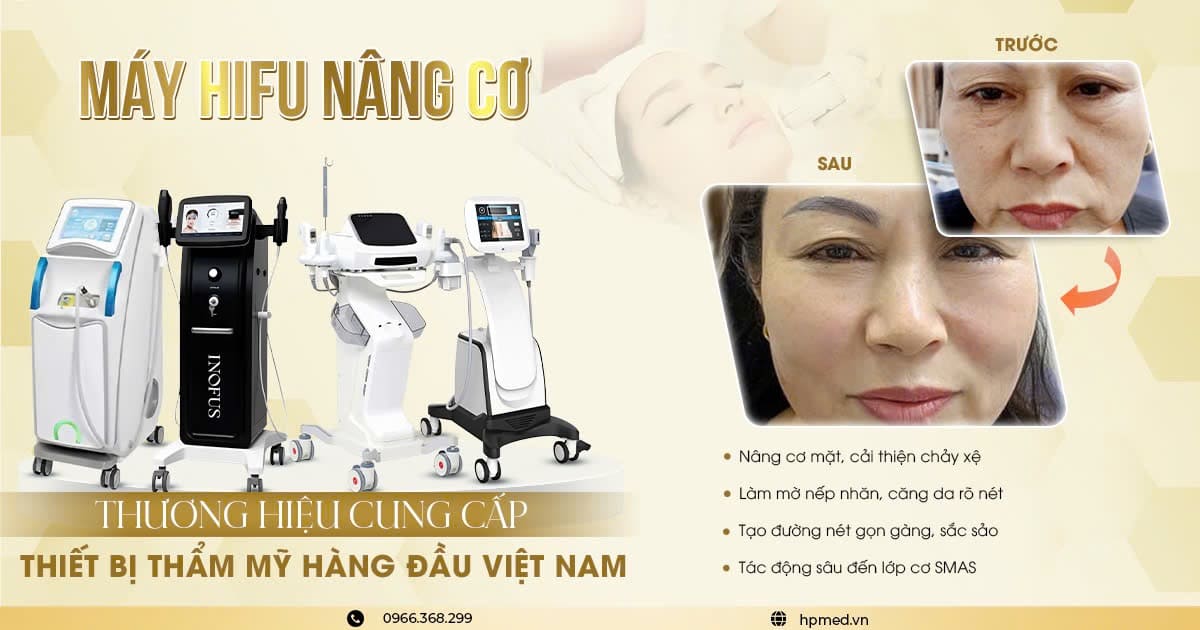 Máy HIFU nâng cơ thẩm mỹ và hình ảnh trước sau điều trị xóa nhăn, cải thiện chảy xệ da mặt
