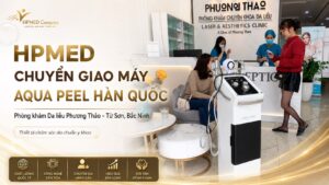 HPMED Chuyển Giao Máy Aqua Peel Hàn Quốc Cho Phòng Khám Da Liễu Phương Thảo Tại Từ Sơn, Bắc Ninh