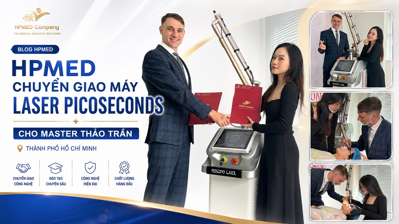 Chuyển giao máy Laser Picoseconds chính hãng cho Master Thảo Trần | HPMED 1 Chuyển giao máy Laser Picoseconds chính hãng cho Master Thảo Trần