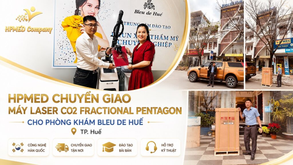HPMED chuyển giao máy Laser CO2 Fractional Pentagon cho Phòng khám Bleu De Hue