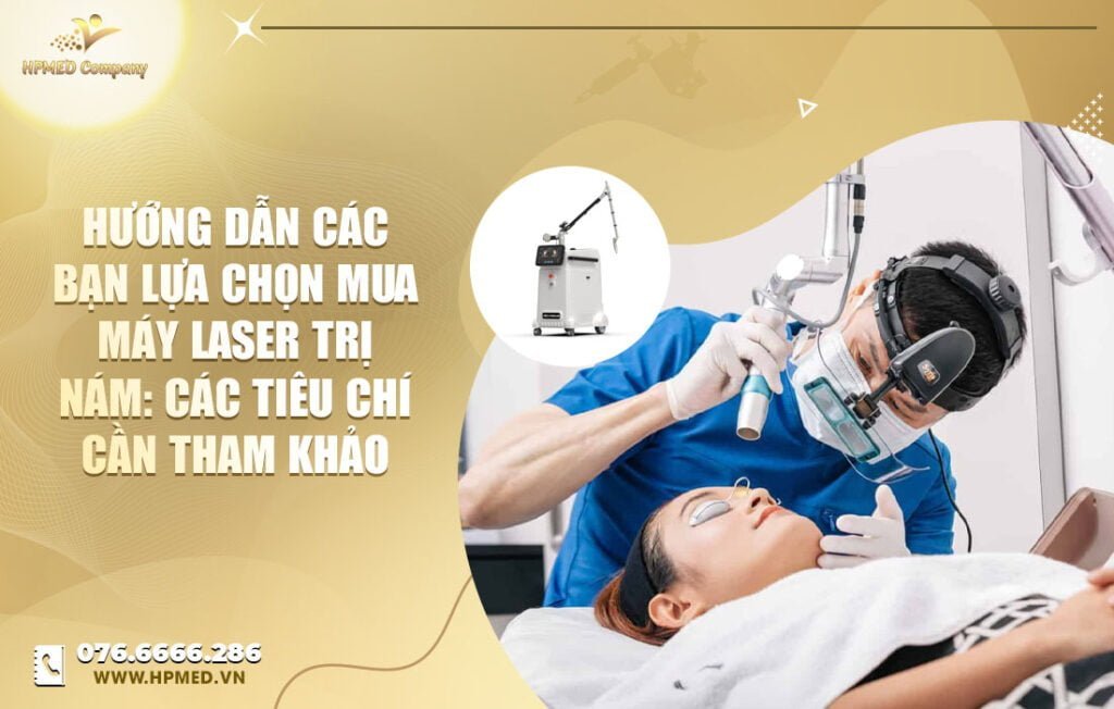 Hướng dẫn các bạn lựa chọn mua máy laser trị nám