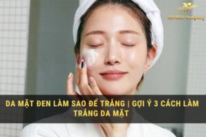 da mặt đen làm sao để trắng