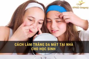 cách làm trắng da mặt tại nhà cho học sinh