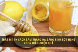 cách làm trắng da bằng tinh bột nghệ