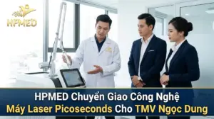 HPMED Chuyển Giao Công Nghệ Máy Laser Picoseconds Cho TMV Ngọc Dung