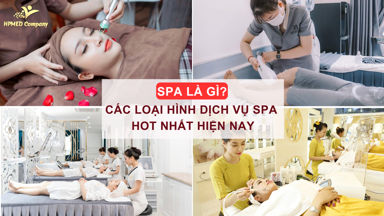 Spa là gì? Các loại hình dịch vụ spa hot nhất hiện na