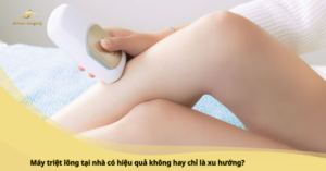 Máy triệt lông tại nhà có hiệu quả không