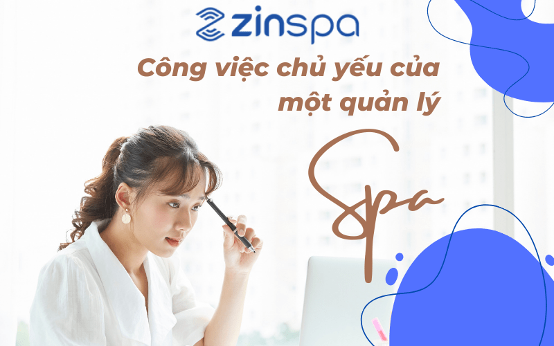 Vai trò của quản lý spa ? 5 biết quyết để quản lý spa thành công