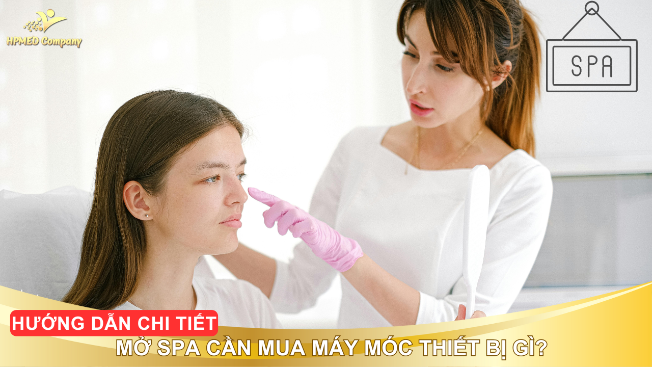 Mở Spa Cần Mua Máy Móc Thiết Bị Gì?