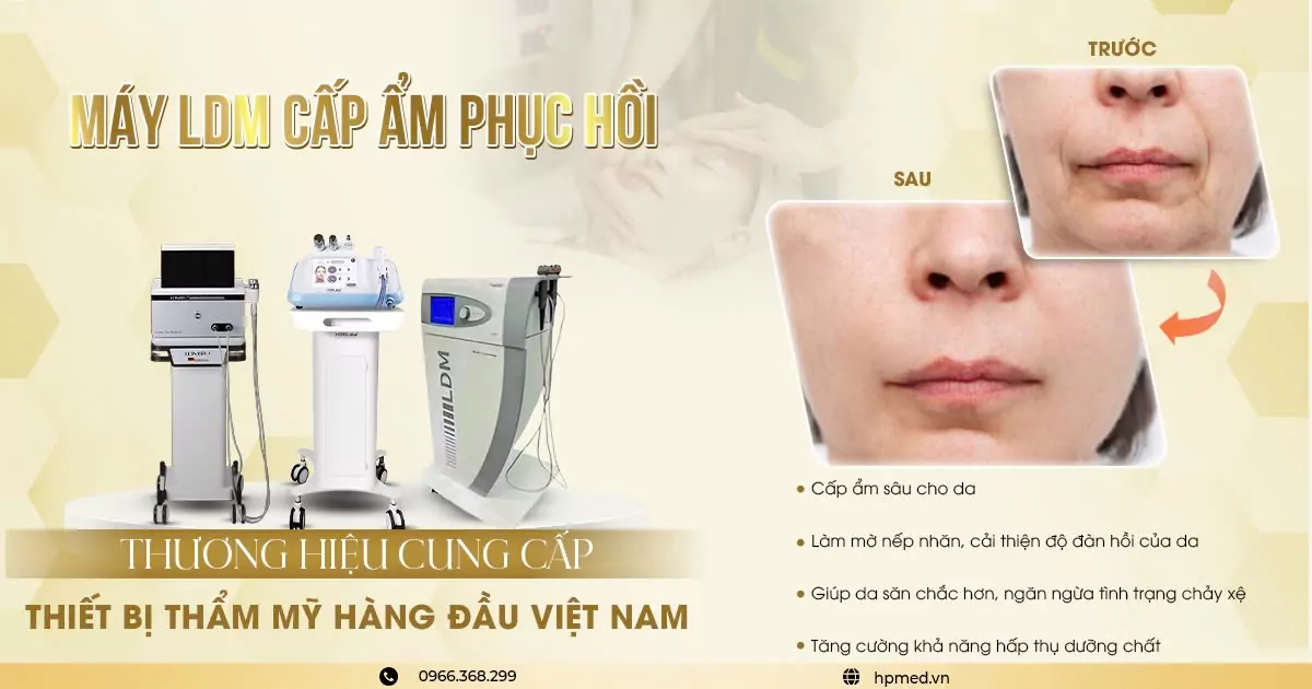 Dịch Vụ Sửa Máy LDM Med Chuyên Nghiệp Tại HPMED 1 Máy LDM Cấp Ẩm Phục Hồi
