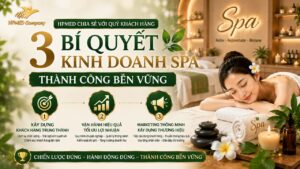 Sơ đồ 3 bí quyết kinh doanh spa thành công bền vững độc quyền do HPMED chia sẻ