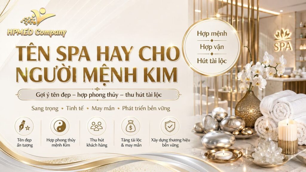 Bảng tổng hợp những tên spa hay cho người mệnh kim kích tài lộc vững chắc tại HPMED