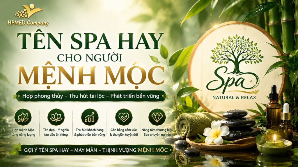 Bảng tổng hợp những tên spa hay cho người mệnh mộc kích tài lộc sinh sôi tại HPMED