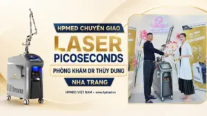 HPMED chuyển giao công nghệ Laser Picoseconds tại Phòng khám Dr Thùy Dung Nha Trang