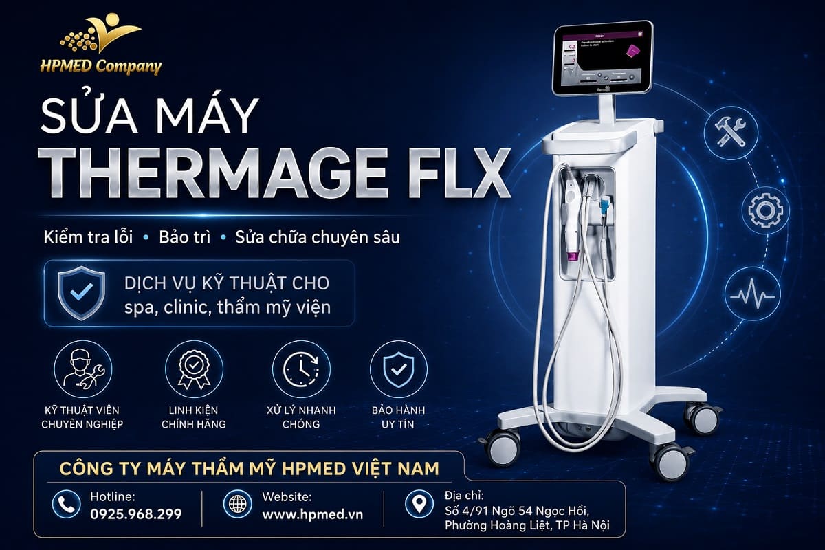 Dịch vụ sửa máy Thermage FLX uy tín chuyên nghiệp khắc phục mọi sự cố linh kiện chính hãng tại HPMED