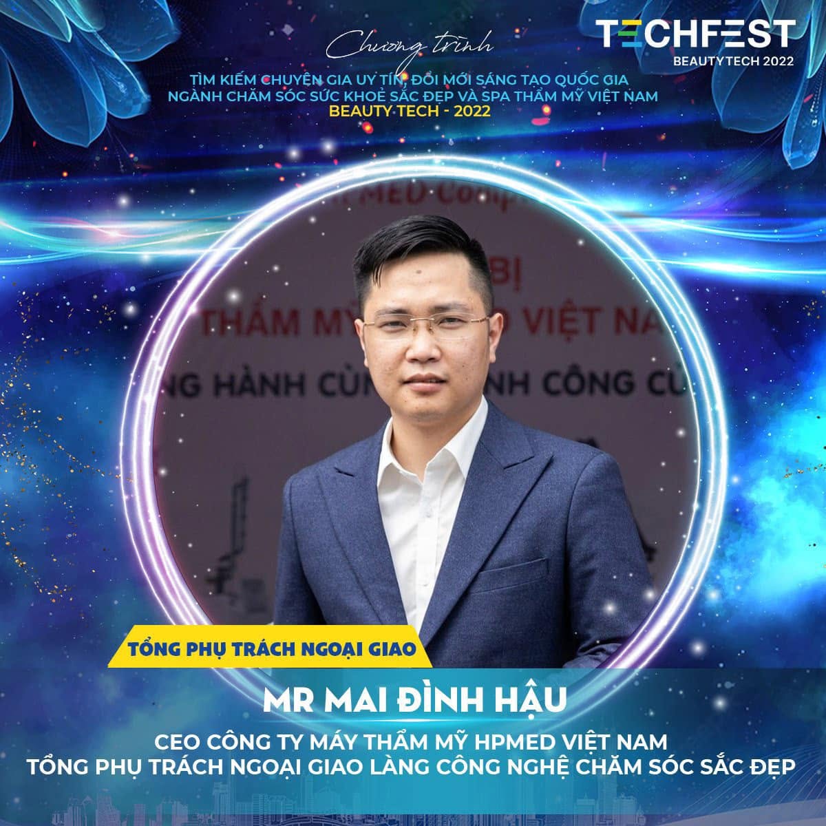Mai Đình Hậu - CEO HPMED: Chuyên Gia Thiết Bị Thẩm Mỹ Uy Tín 4 CEO MAI ĐÌNH HẬU - TỔNG PHỤ TRÁCH NGOẠI GIAO TẠI BEAUTY TECH 2022