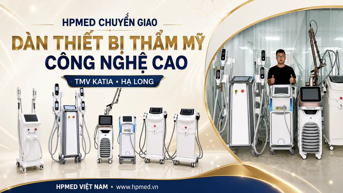 HPMED chuyển giao dàn thiết bị thẩm mỹ cho TMV KATIA tại Hạ Long