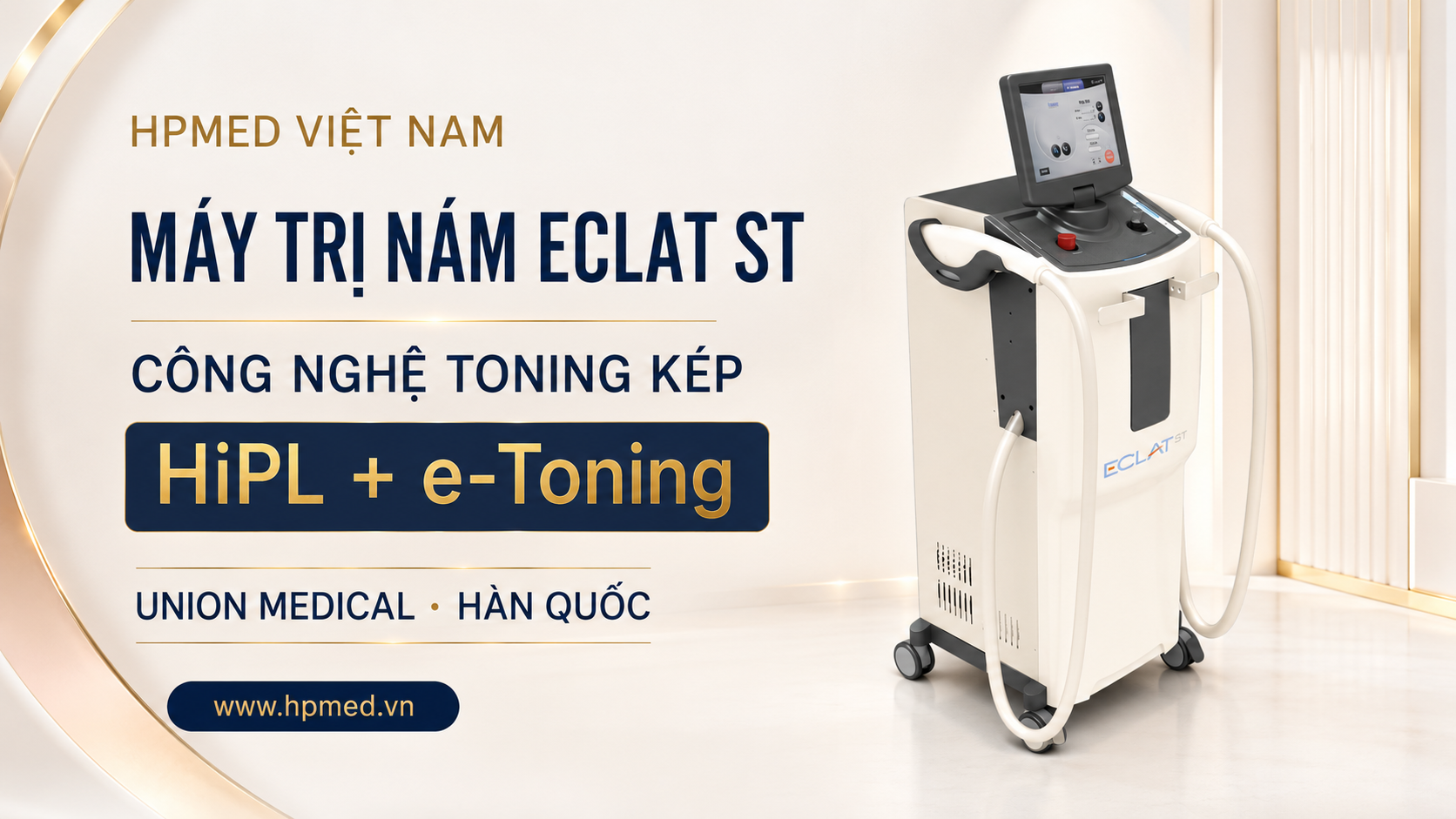 Máy Trị Nám ECLAT ST Hàn Quốc: Công Nghệ Toning Kép 1 Máy trị nám ECLAT ST Hàn Quốc công nghệ Toning kép HiPL e-Toning