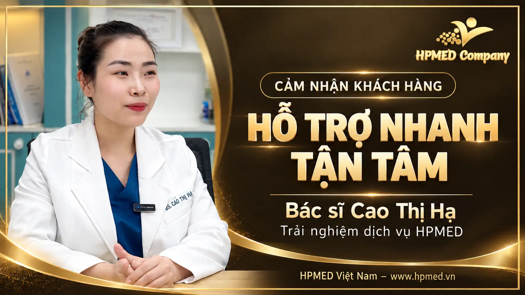 Bác sĩ Cao Thị Hạ chia sẻ về sự hỗ trợ nhanh chóng, nhiệt tình của đội ngũ HPMED.