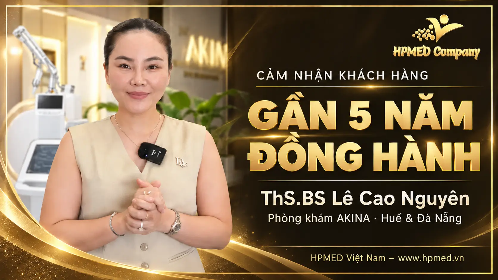 ThS.BS Lê Cao Nguyên chia sẻ về thiết bị và dịch vụ HPMED sau gần 5 năm đồng hành.
