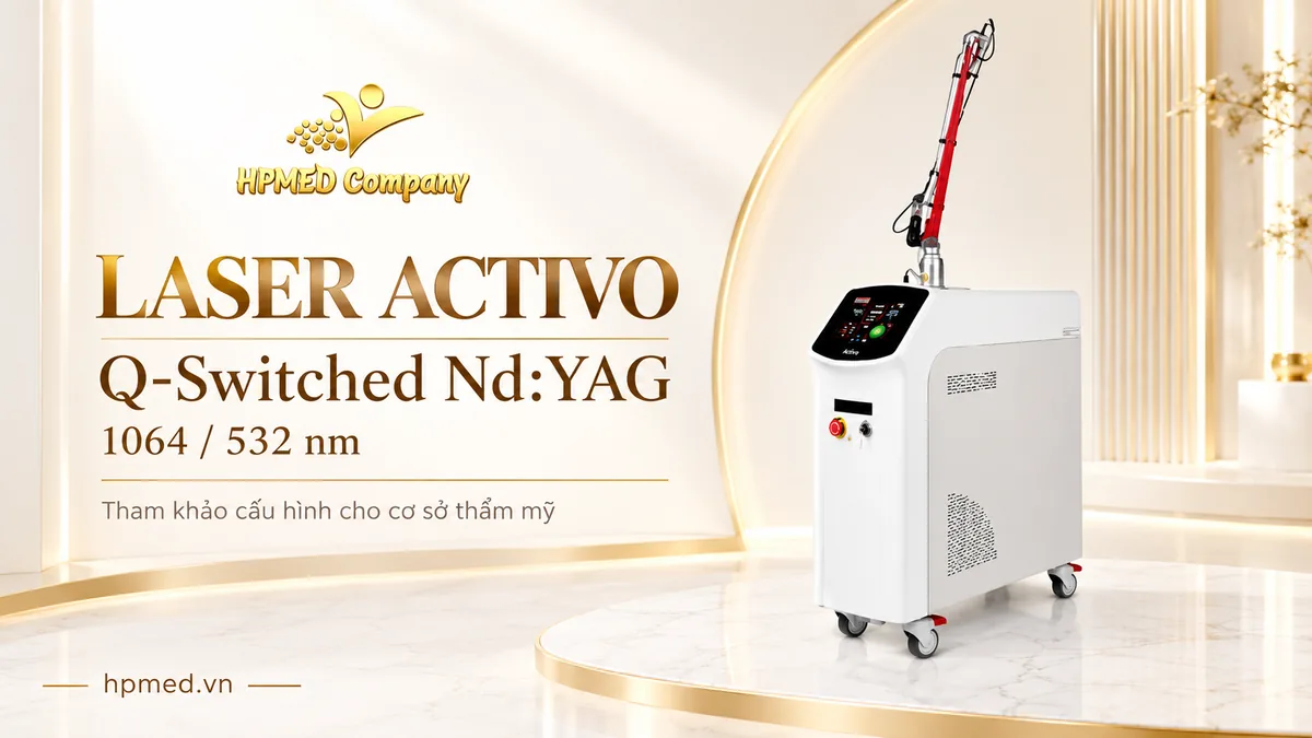 Máy laser Activo Q-Switched Nd:YAG 1064 và 532 nm trong danh mục máy trị nám HPMED