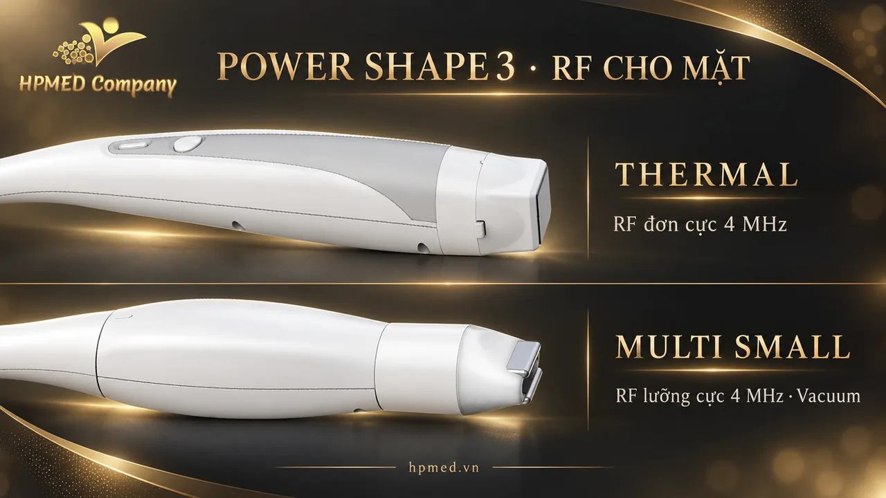 Tay cầm Thermal RF đơn cực và Multi Small RF lưỡng cực 4 MHz của Power Shape3