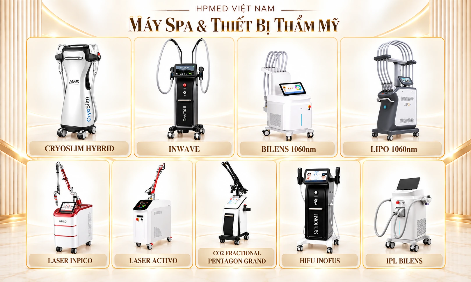 9 thiết bị thẩm mỹ HPMED: CryoSlim Hybrid, INWAVE, Bilens 1060nm, LIPO 1060nm, INPICO, ACTIVO, Pentagon Grand, HIFU INOFUS và IPL Bilens.