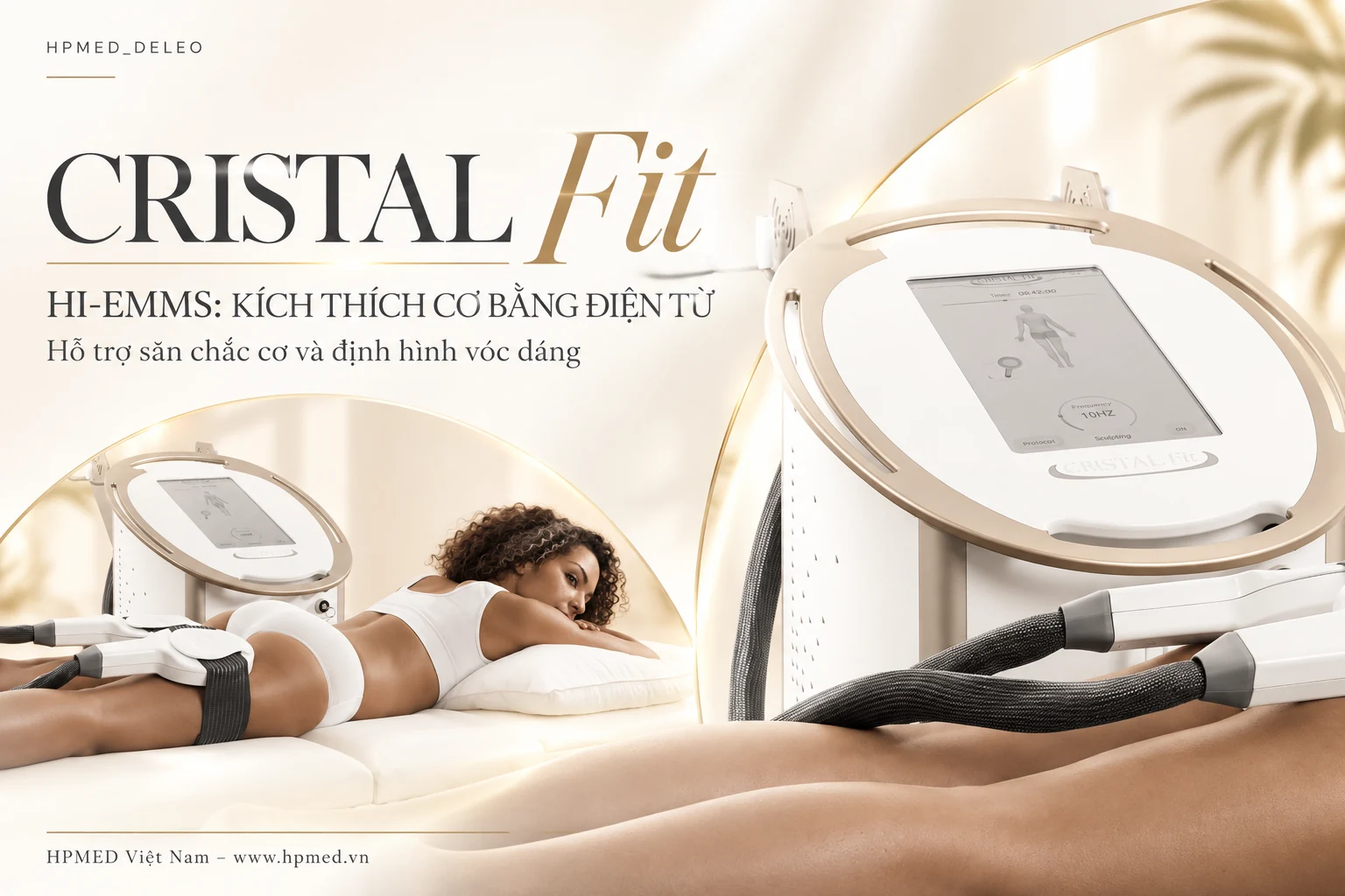 CRISTAL Fit Deleo: Công nghệ HI-EMMS hỗ trợ săn chắc cơ 1 Thiết bị CRISTAL Fit Deleo và minh họa sử dụng hai đầu kích thích cơ HI-EMMS