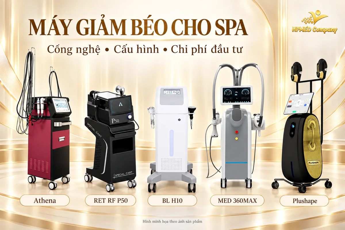 Các máy Athena, RET RF P50, BL H10, MED 360MAX và Plushape trong bài viết máy giảm béo HPMED