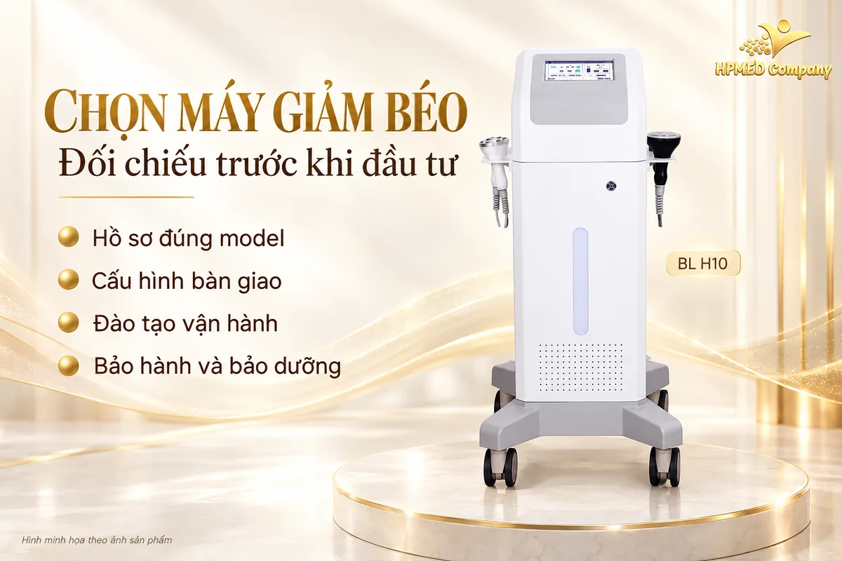 Checklist chọn máy giảm béo về hồ sơ, cấu hình, đào tạo và bảo hành, minh họa bằng BL H10